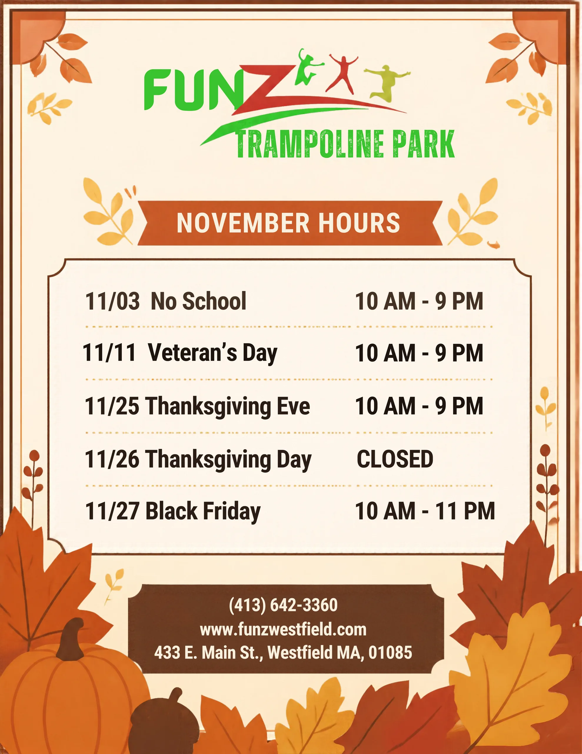 November hours: 11/3 no school 10 AM to 9 PM, 11/11 Veterans Day 10 AM to 9 PM, 11/25 Thanksgiving Eve 10 AM to 9 PM, 11/26 Thanksgiving Day closed, 11/27 Black Friday 10 AM to 11 PM